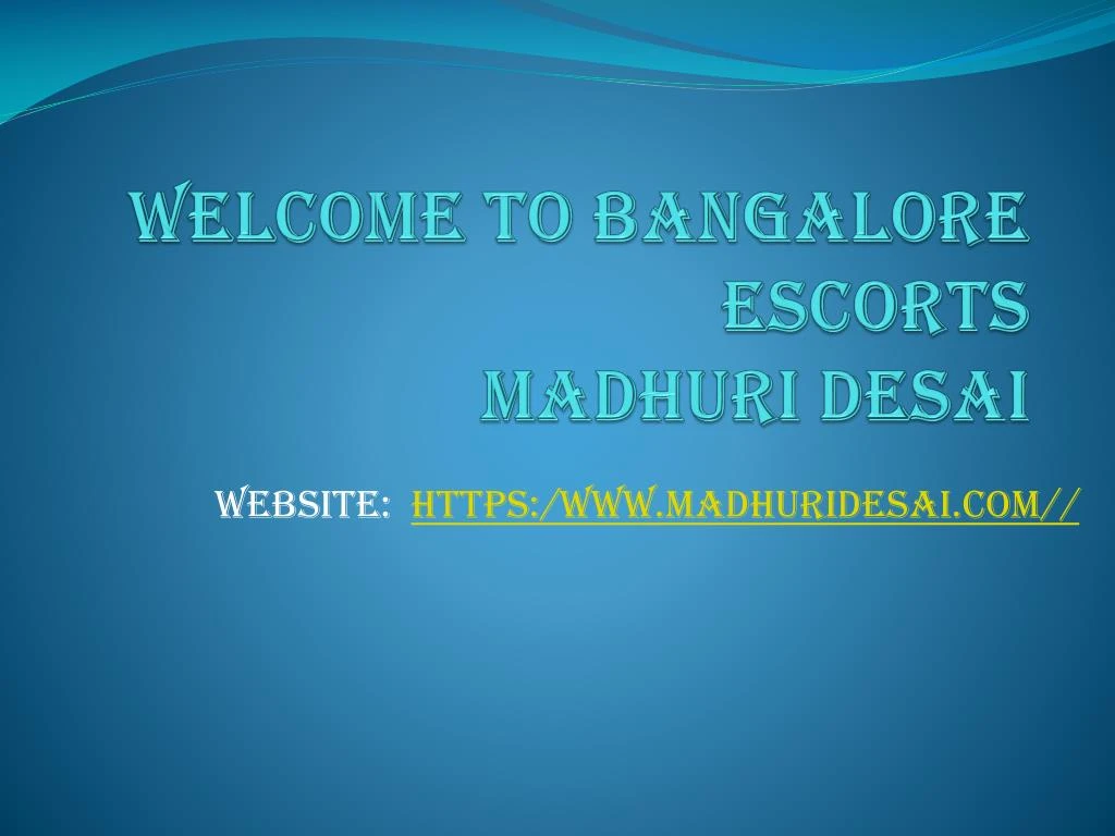 welcome to bangalore escorts madhuri desai