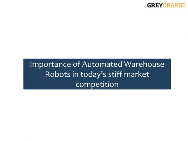 Importance of Automated Warehouse Robots in today’s stiff market competition!