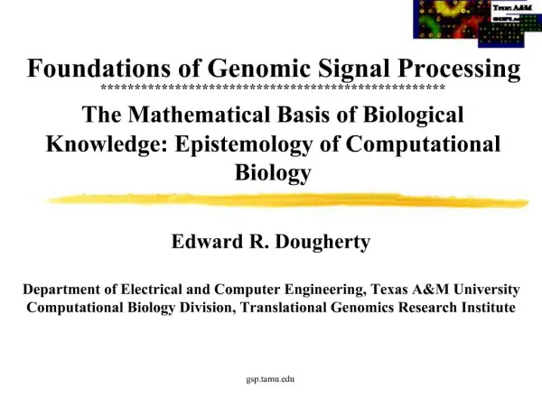 Foundations of Genomic Signal Processing The Mathematical Basis of Biological Knowledge: Epistemology of Computational