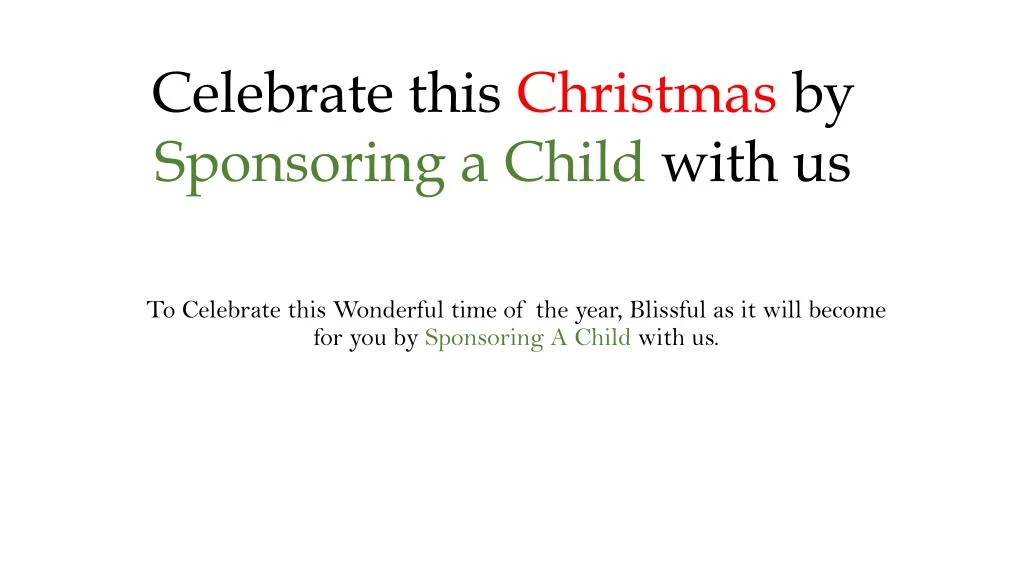 celebrate this christmas by sponsoring a child with us