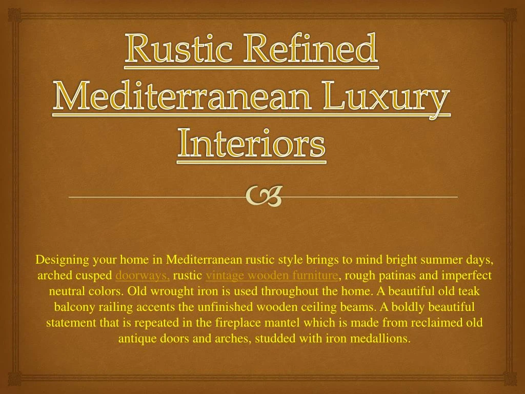 rustic refined mediterranean luxury interiors