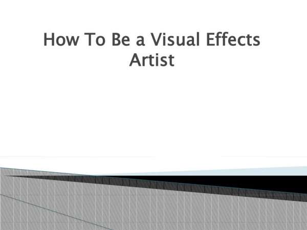 How to be a Visual Effects Artist