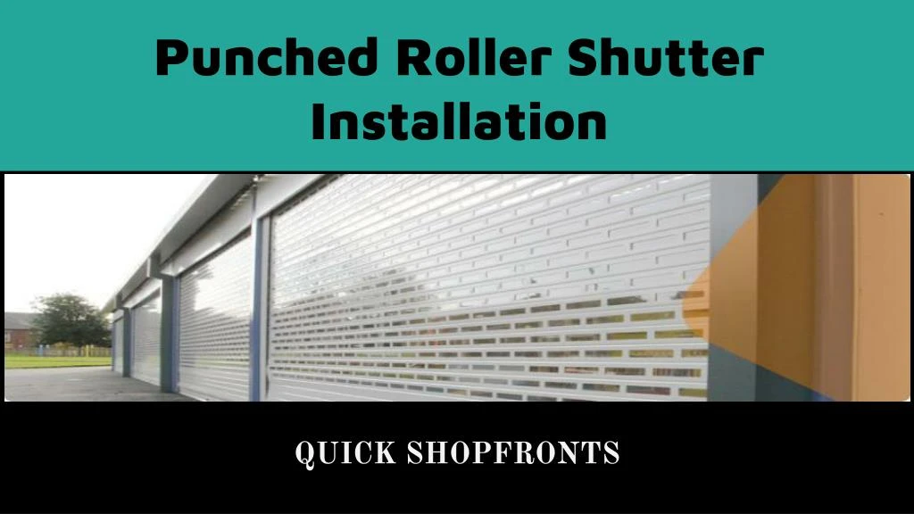 punched roller shutter installation