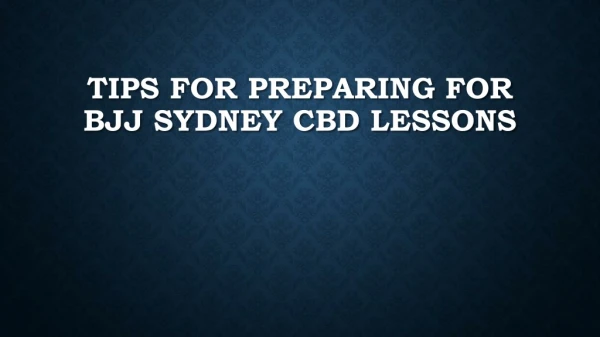 Tips For Preparing For BJJ Sydney CBD Lessons