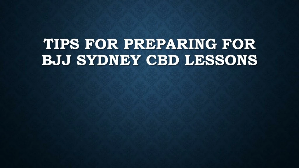 tips for preparing for bjj sydney cbd lessons