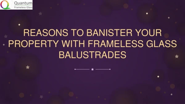 Reasons to Banister Your Property with Frameless Glass Balustrades