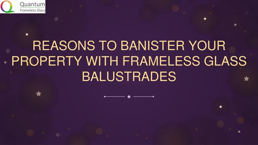 reasons to banister your property with frameless glass balustrades