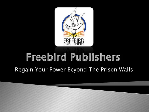 Freebird Publishers - Speciliazed for Prisoner Publications