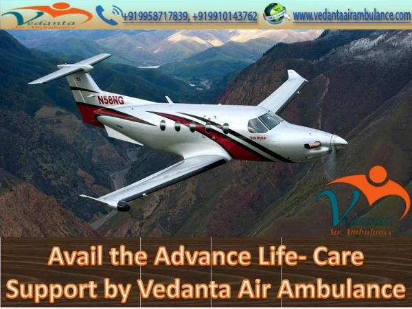 Vedanta Air Ambulance Services in Jabalpur and Bagdogra with the Required Equipments