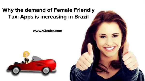 Why the demand of Female Friendly Taxi Apps is increasing in Brazil