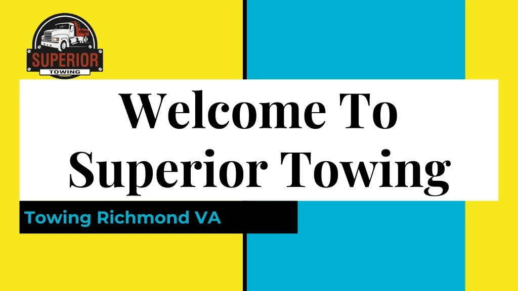 welcome to superior towing towing richmond va
