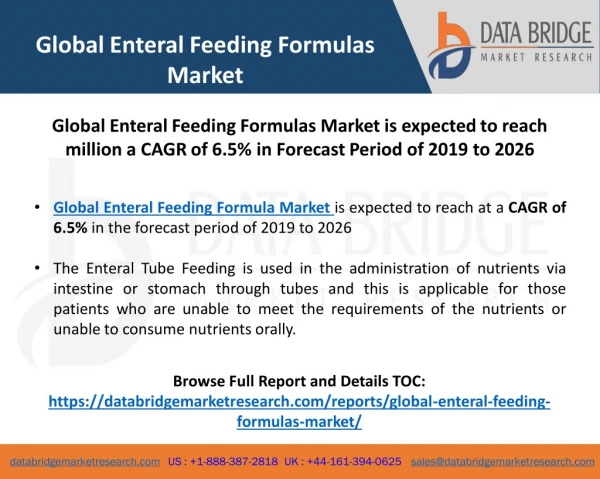 Global Enteral Feeding Formula Market is expected to reach at a CAGR of 6.5% in the forecast period of 2019 to 2026.