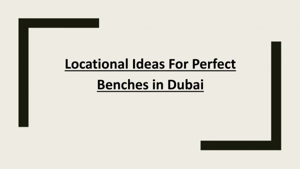 Benches In Dubai