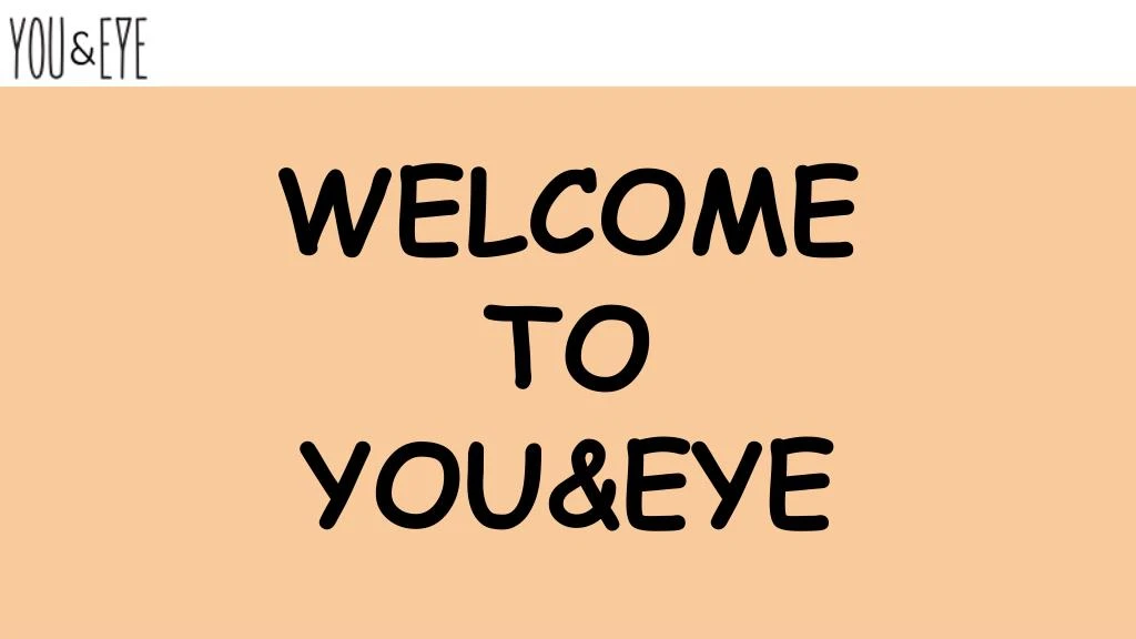 welcome to you eye