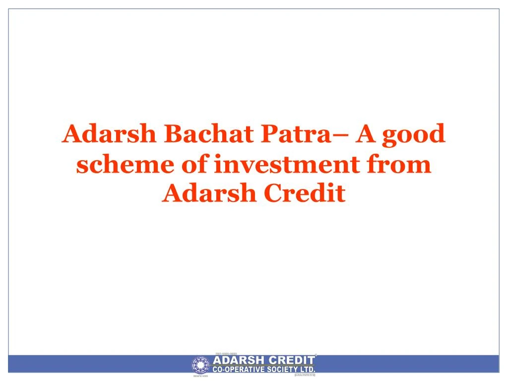 adarsh bachat patra a good scheme of investment from adarsh credit