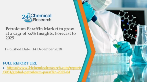 Petroleum Paraffin Market to grow at a cagr of xx% Insights, Forecast to 2025