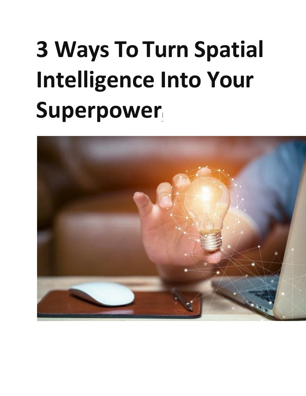 3 ways to turn spatial intelligence into your sup e rp o w e r l