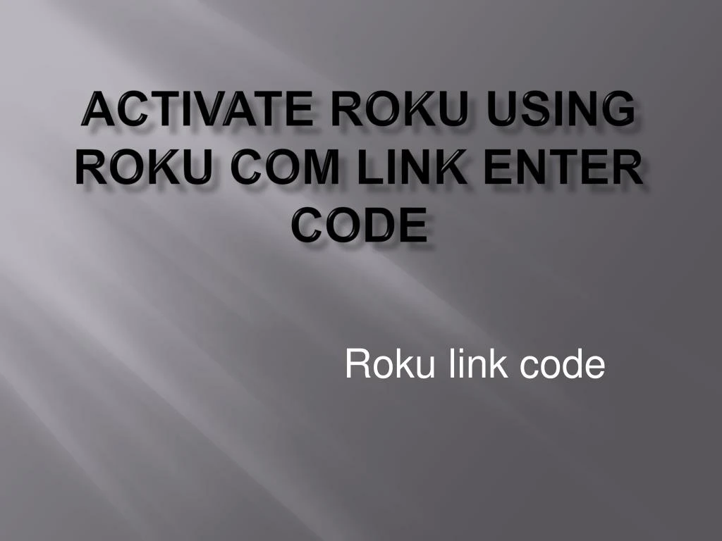 activate roku using roku com link enter code
