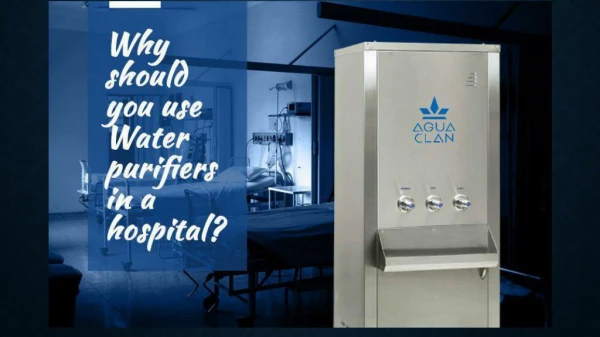 Why Should You Use Water Purifiers in Hospital ?