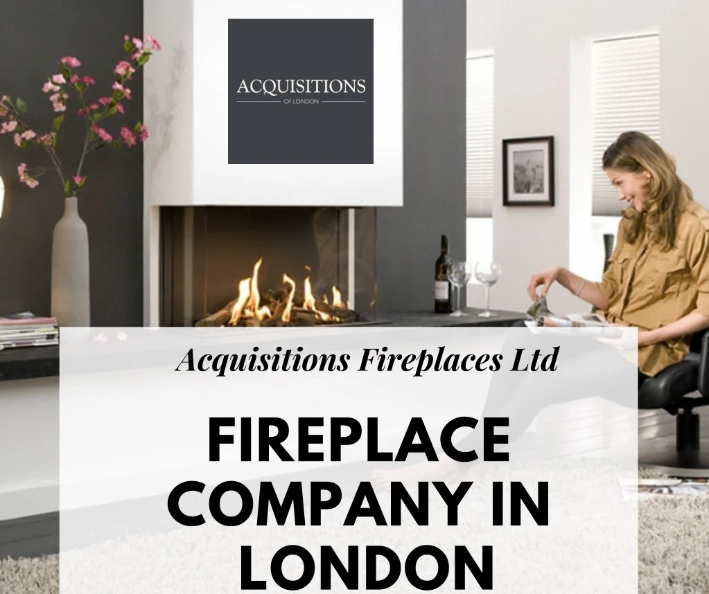 acquisitions fireplaces ltd