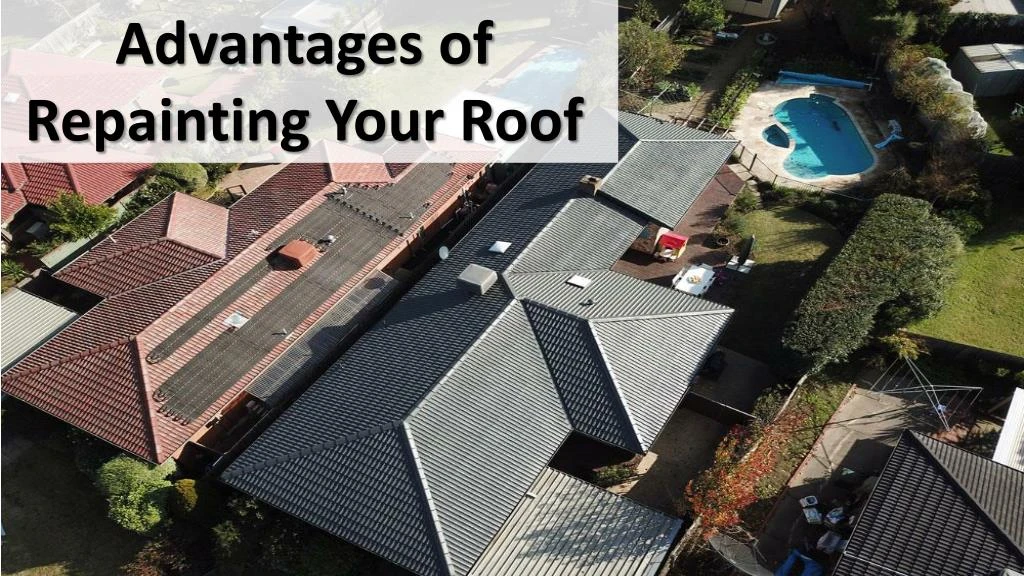 advantages of repainting your roof
