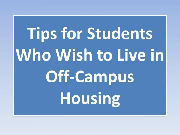 Tips for Students Who Wish to Live in Off-Campus Housing
