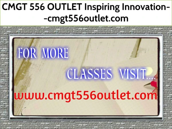 CMGT 556 OUTLET Inspiring Innovation--cmgt556outlet.com