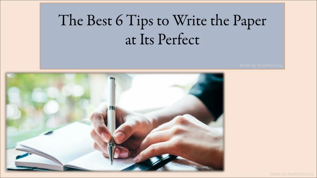 the best 6 tips to write the paper at its perfect