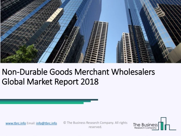 Non-Durable Goods Merchant Wholesalers Global Market Report 2018