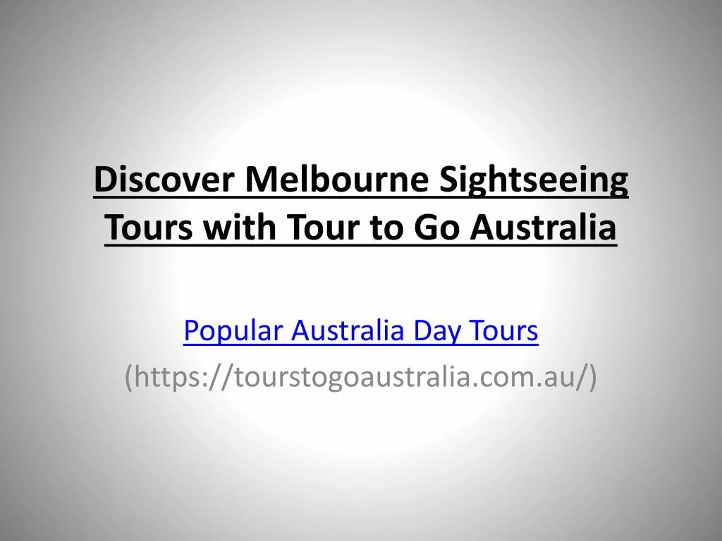 discover melbourne sightseeing tours with tour to go australia