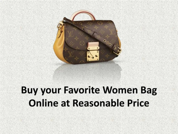 Buy your Favorite Women Bag Online at Reasonable Price