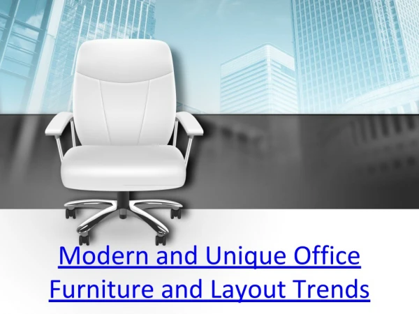 Modern and Unique Office Furniture and Layout Trends