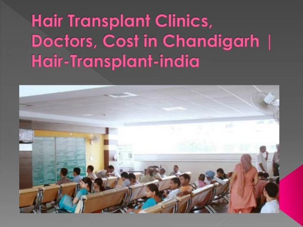 Hair Transplant Clinics, Doctors, Cost in Chandigarh | Hair-Transplant-India