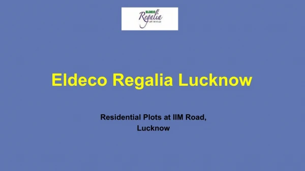 Eldeco Regalia Lucknow
