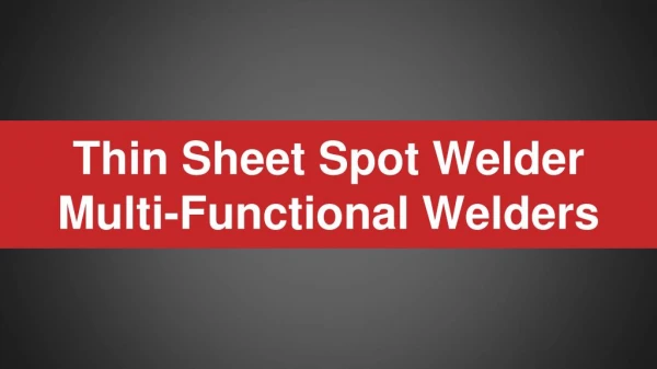 Thin Sheet Spot Welder Multi-Functional Welders