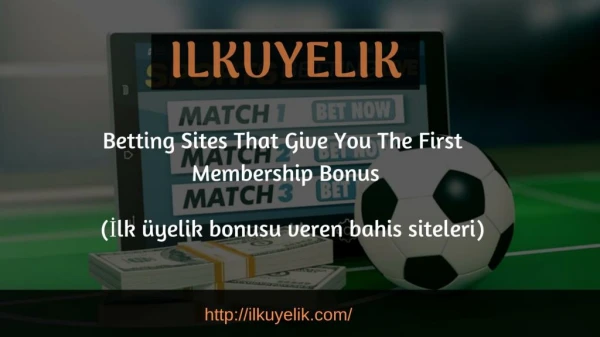 Compiled Reliable Betting Site | Ilk Uyelik Turkey (Derlenmiş Güvenilir Bahis Sitesi | İlk uyelik türkiye)