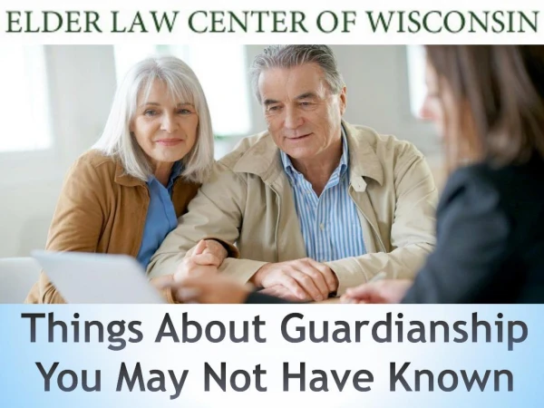 Things About Guardianship You May Not Have Known