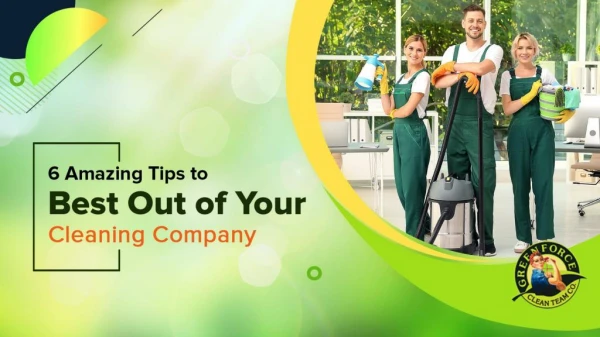 6 Amazing Tips to Get the Best Out of Your Cleaning Company