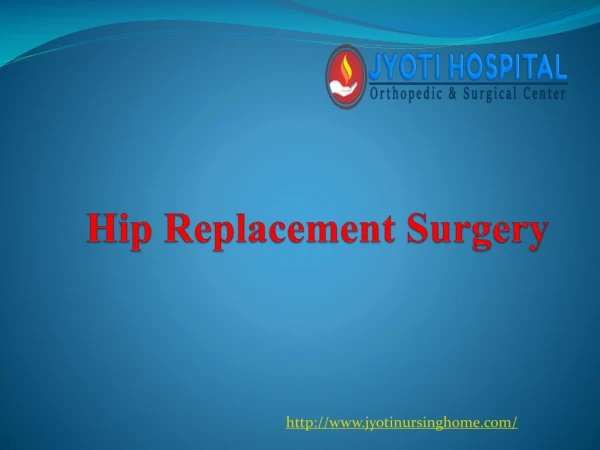 Hip Replacement| Excellence in Orthopedics Treatments in Jaipur |Jyoti Nursing Home