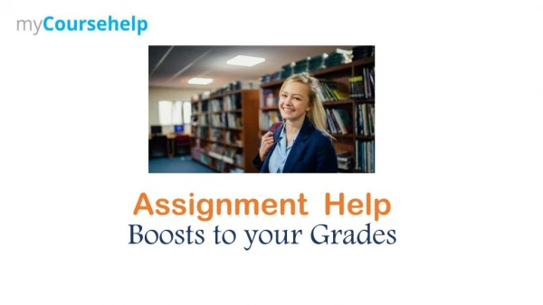 Assignment help Boosts to your Grades!!