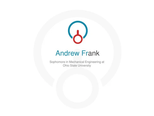 Andrew Frank - Sophomore in Mechanical Engineering at Ohio State University