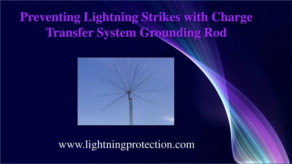 preventing lightning strikes with charge transfer system grounding rod