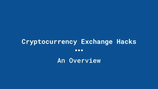 Cryptocurrency Exchange Hacks