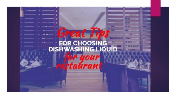 Great Tips for Choosing Dishwashing Liquid for Your Restaurant