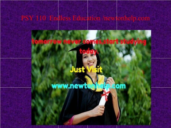 PSY 110 Endless Education /newtonhelp.com