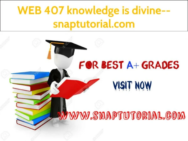 web 407 knowledge is divine snaptutorial com