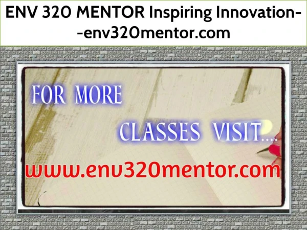 ENV 320 MENTOR Inspiring Innovation--env320mentor.com