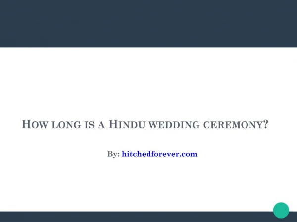 How long is a Hindu wedding ceremony?