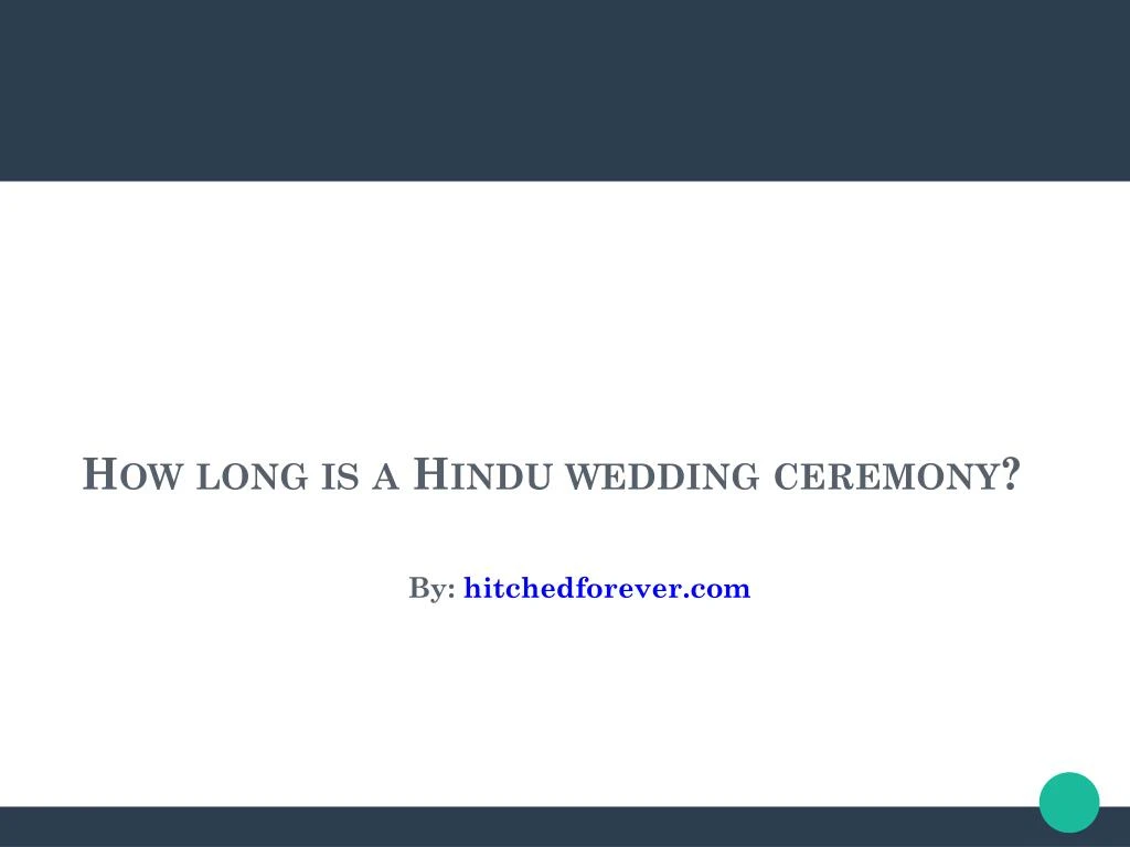 how long is a hindu wedding ceremony