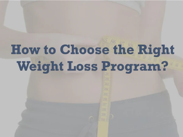 How to Choose the Right Weight Loss Program?